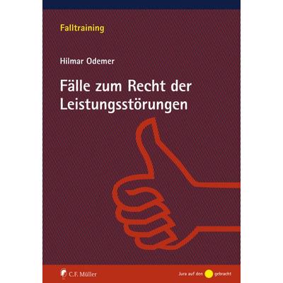 Fälle zum Recht der Leistungsstörungen, Taschenbuch von Hilmar Odemer, C.F. Müller, 978-3-8114-5754-6
