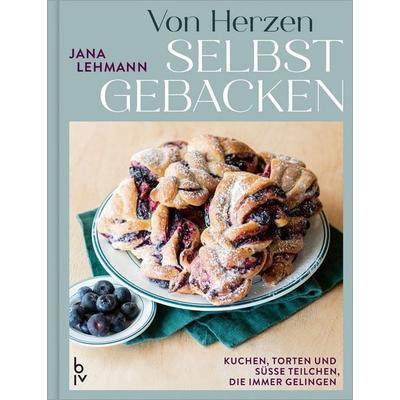 Von Herzen selbstgebacken, Gebundene Ausgabe von Jana Lehmann, Blv, 978-3-96747-169-4