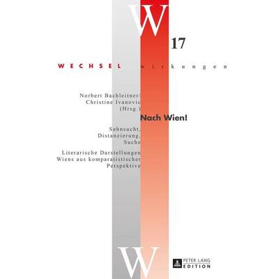 Nach Wien!, Gebundene Ausgabe von , Peter Lang GmbH, Internationaler Verlag der Wissenschaften, 978-3-631-66659-3