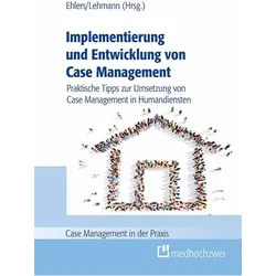 Implementierung und Entwicklung von Case Management, Fachbücher von Corinna Ehlers, Denise Lehmann