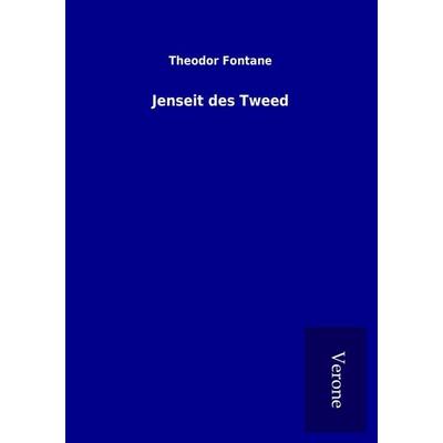 Jenseit des Tweed, Taschenbuch von Theodor Fontane, BoD - Books on Demand