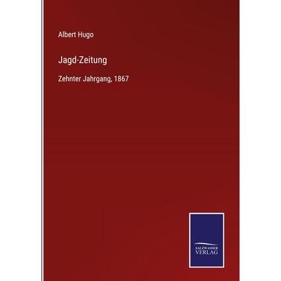 Jagd-Zeitung, Gebundene Ausgabe von Albert Hugo, BoD - Books on Demand, 978-3-7525-4311-7