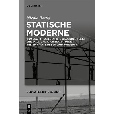 Statische Moderne, Taschenbuch von Nicole Rettig, De Gruyter, 978-3-11-135676-1