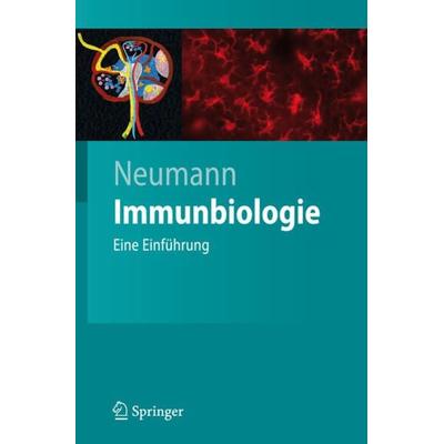 Immunbiologie, Gebundene Ausgabe von Jürgen Neumann, Springer Berlin, 978-3-540-72568-8