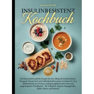 Insulinresistenz Kochbuch, Taschenbuch von Cornelia Herrlich, Mybestseller, 978-94-039-4323-7