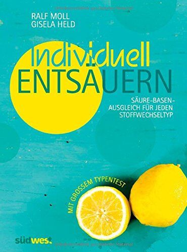 Ralf Moll - Individuell entsäuern: Säure-Basen-Ausgleich für jeden Stoffwechseltyp - Preis vom 30.09.2026 22:30:23 h