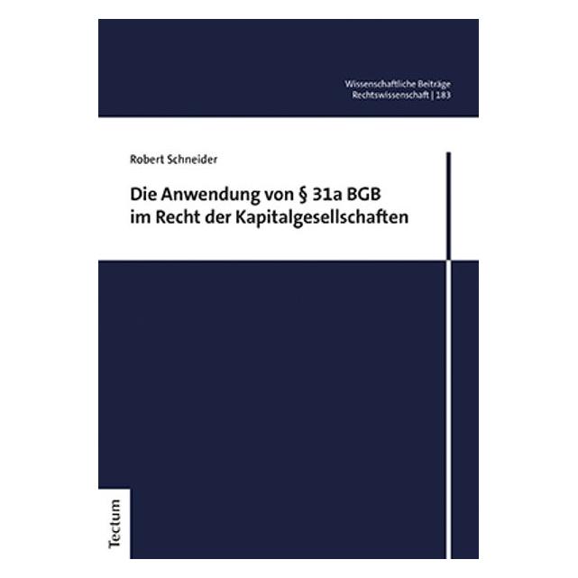 Tectum Die Anwendung von § 31a BGB im Recht der Kapitalgesellschaften (Deutsch, Softcover, Robert Schneider) (56878857)