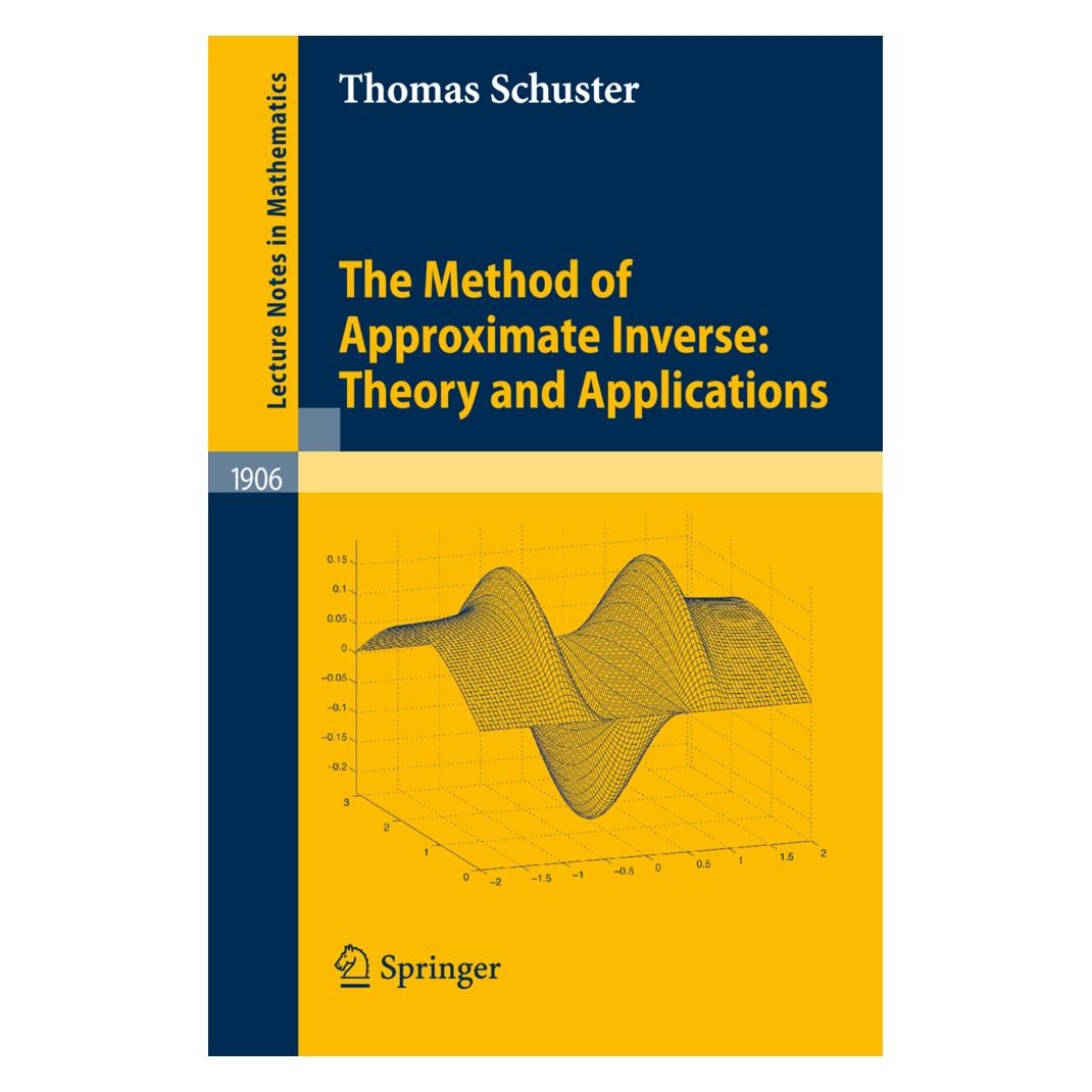 Springer The Method of Approximate Inverse: Theory and Applications (Englisch, Softcover, Thomas Schuster) (55191210)
