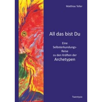 All das bist Du, Gebundene Ausgabe von Matthias Teller, Twentysix