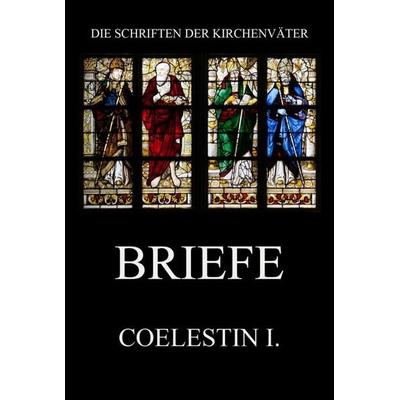 Briefe, Taschenbuch von Coelestin I., Jazzybee Verlag, 978-3-8496-6816-7