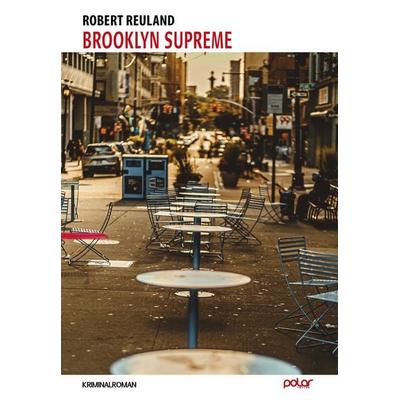 Brooklyn Supreme, Gebundene Ausgabe von Robert Reuland, Polar Verlag