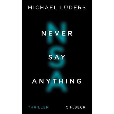 Never Say Anything, Taschenbuch von Michael Lüders, C.H. Beck, 978-3-406-68892-8