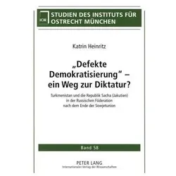 'Defekte Demokratisierung' - ein Weg zur Diktatur?, Fachbücher von Katrin Heinritz