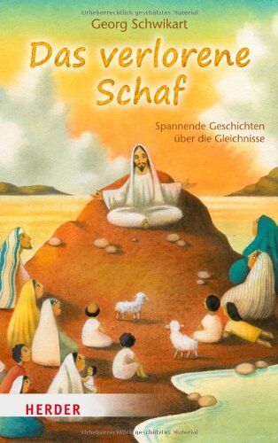 Georg Schwikart - Das verlorene Schaf: Spannende Geschichten über die Gleichnisse - Preis vom 09.10.2026 07:28:09 h