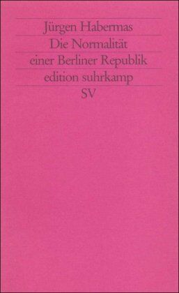 Jürgen Habermas - Die Normalität einer Berliner Republik: Kleine politische Schriften VIII (edition suhrkamp) - Preis vom 30.09.2026 09:01:18 h