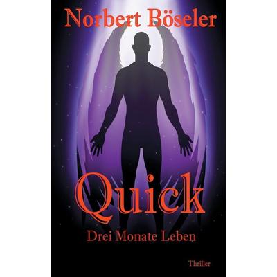 Quick, Taschenbuch von Norbert Böseler, BoD – Books on Demand, 978-3-7347-5184-4