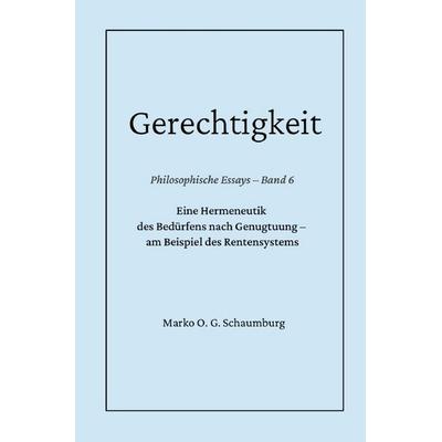 Philosophische Essays / Gerechtigkeit, Taschenbuch von Marko O. G. Schaumburg, Epubli, 978-3-565-11914-1