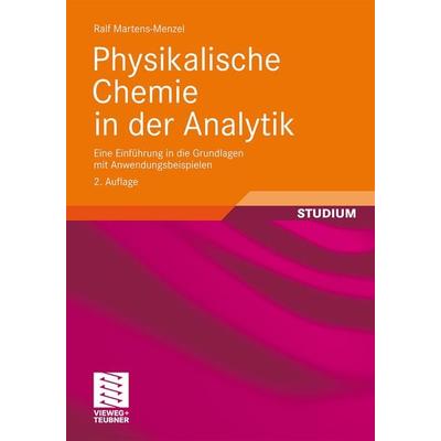 Physikalische Chemie in der Analytik, Taschenbuch von Ralf Martens-Menzel, Vieweg & Teubner, 978-3-8348-1404-3