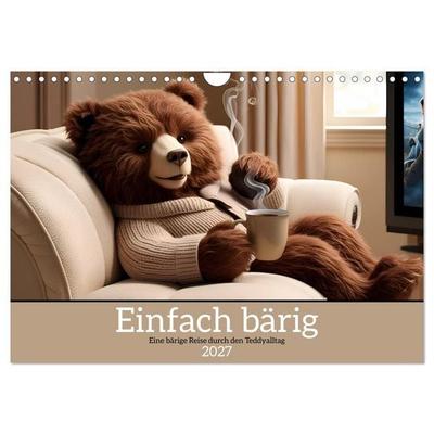 Einfach bärig - Eine bärige Reise durch den Teddyalltag (Wandkalender 2027 DIN A4 quer), CALVENDO Monatskalender