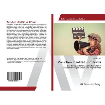 Zwischen Idealität und Praxis, Taschenbuch von Benjamin Uitz, AV Akademikerverlag, 978-620-2-20010-3