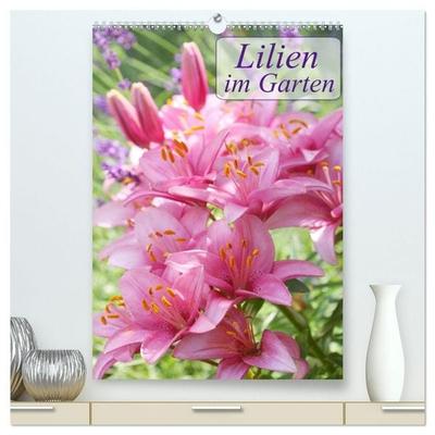 Lilien im Garten (hochwertiger Premium Wandkalender 2027 DIN A2 hoch), Kunstdruck in Hochglanz
