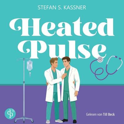 Heated Pulse | Ein medizinsches Gay Romance Hörbuch - Stefan S. Kassner, Audio, 9783690907446