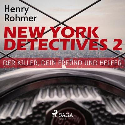 New York Detectives, 2: Der Killer, Dein Freund und Helfer (Ungekürzt) - Henry Rohmer, Audio, 9788711640609