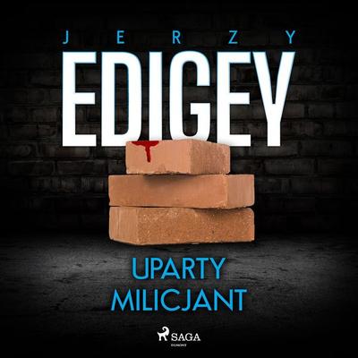 Uparty milicjant - Jerzy Edigey, Audio, 9788728050026