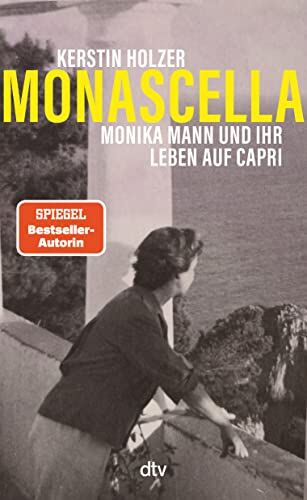 Kerstin Holzer - Monascella: Monika Mann und ihr Leben auf Capri Die Geschichte eines glücklichen Neuanfangs in der Mitte des Lebens - Preis vom 11.10.2026 03:10:56 h