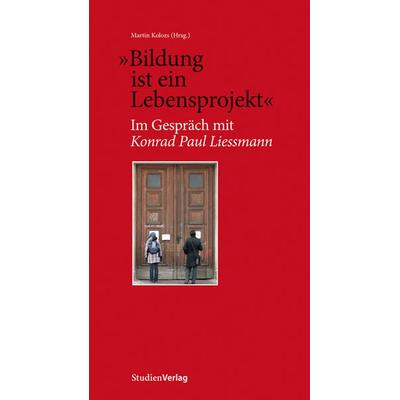 'Bildung ist ein Lebensprojekt'; Taschenbuch von , Studien Verlag, 978-3-7065-5000-0