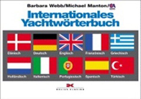 Michael Manton - Internationales Yachtwörterbuch: Dänisch, Deutsch, Englisch, Französisch, Griechisch, Holländisch, Italienisch, Portugiesisch, Spanisch, Türkisch - Preis vom 10.10.2026 11:48:34 h