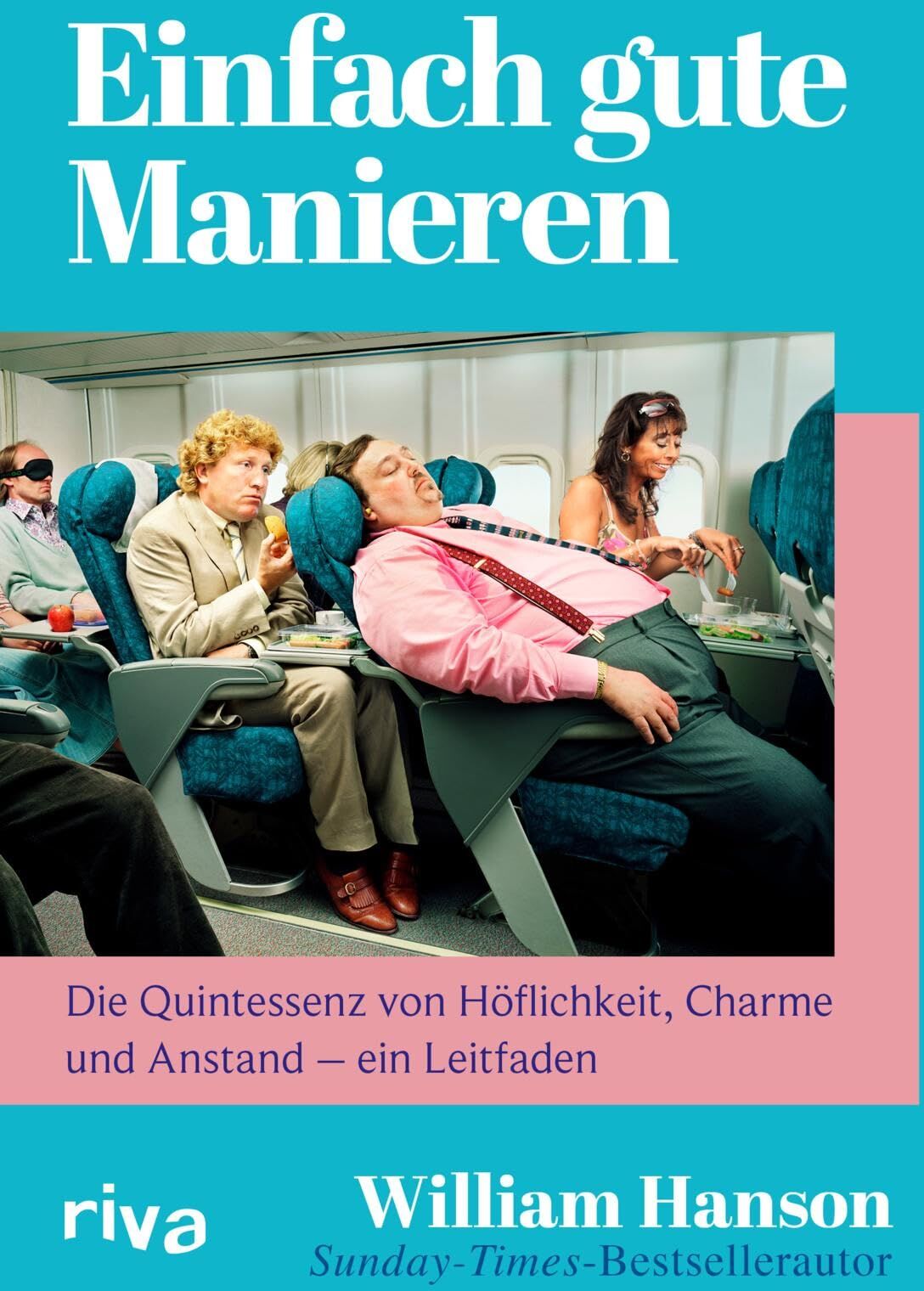 William Hanson - Einfach gute Manieren: Die Quintessenz von Höflichkeit, Charme und Anstand – ein Leitfaden Das Handbuch der britischen Stilikone - Preis vom 01.10.2026 17:08:56 h
