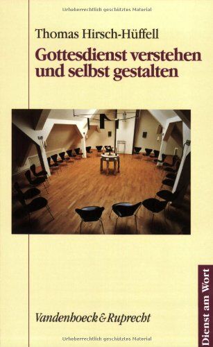 Thomas Hirsch-Hüffell - Gottesdienst verstehen und selbst gestalten - Preis vom 09.10.2026 07:28:09 h