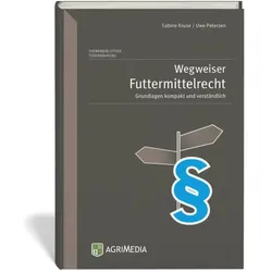 Kruse:Wegweiser Futtermittelrecht, Fachbücher von Uwe Petersen, Sabine Kruse