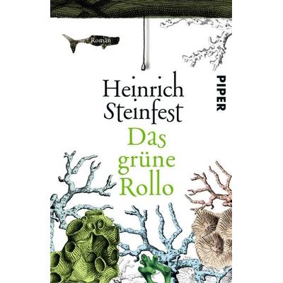 Das grüne Rollo, Taschenbuch von Heinrich Steinfest, Piper Taschenbuch