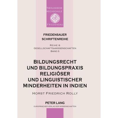 Bildungsrecht und Bildungspraxis religiöser und linguistischer Minderheiten in Indien, Taschenbuch von Horst Friedrich Rolly, Peter Lang GmbH,