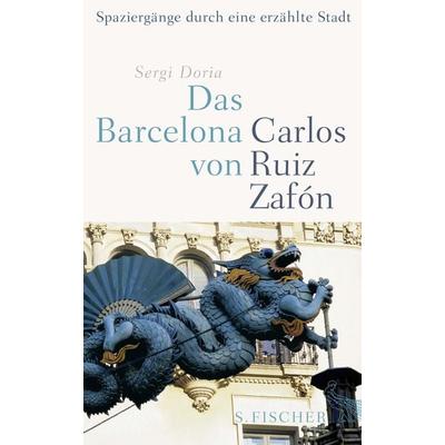 Das Barcelona von Carlos Ruiz Zafón, Taschenbuch von Sergi Doria, S. Fischer Verlag