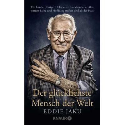 Der glücklichste Mensch der Welt, Gebundene Ausgabe von Eddie Jaku, Knaur