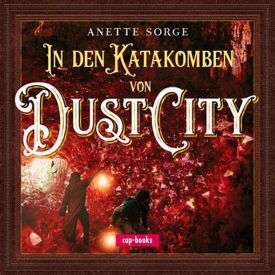 In den Katakomben von Dust City - Anette Sorge, Audio, 4071498389478