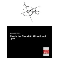 Theorie der Elastizität, Akkustik und Optik, Fachbücher von Hermann Klein