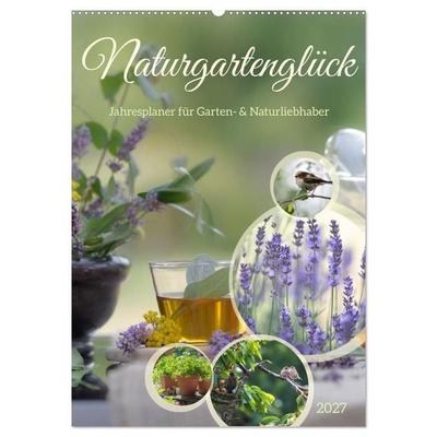 Naturgartenglück - Jahresplaner für Garten- und Naturliebhaber (Wandkalender 2027 DIN A2 hoch), CALVENDO Monatskalender