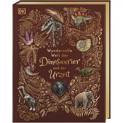Wundervolle Welt der Dinosaurier und der Urzeit, Kinderbücher von Anusuya Chinsamy-Turan