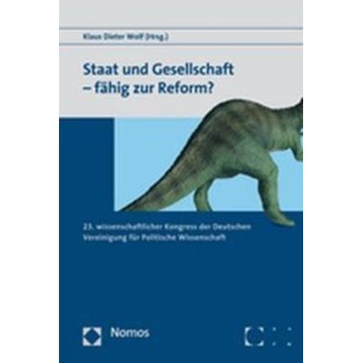 Staat und Gesellschaft - fähig zur Reform?, Taschenbuch von Klaus D. Wolf, Nomos, 978-3-8329-3007-3