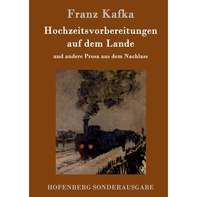 Hochzeitsvorbereitungen auf dem Lande, Gebundene Ausgabe von Franz Kafka, Hofenberg, 978-3-8430-9534-1