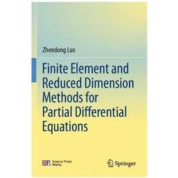 Finite Element and Reduced Dimension Methods for Partial Differential Equations, Fachbücher von Zhendong Luo