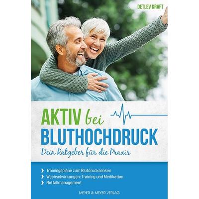 Aktiv bei Bluthochdruck, Taschenbuch von Detlev Kraft, Meyer & Meyer, 978-3-8403-7921-5