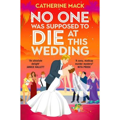 No one was Supposed to Die at this Wedding, Taschenbuch von Catherine Mack, Pan Macmillan, 978-1-03-503213-6