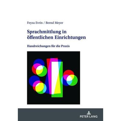 Sprachmittlung in öffentlichen Einrichtungen, Taschenbuch von Feyza Evrin,Bernd Meyer, Peter Lang GmbH, Internationaler Verlag der Wissenschaften,