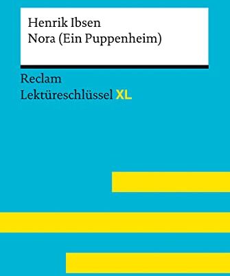 Rostami Boukani, Kani Mam - Nora (Ein Puppenheim) von Henrik Ibsen: Lektüreschlüssel mit Inhaltsangabe, Interpretation, Prüfungsaufgaben mit Lösungen, Lernglossar. (Reclam Lektüreschlüssel XL) - Preis vom 06.10.2026 07:26:00 h