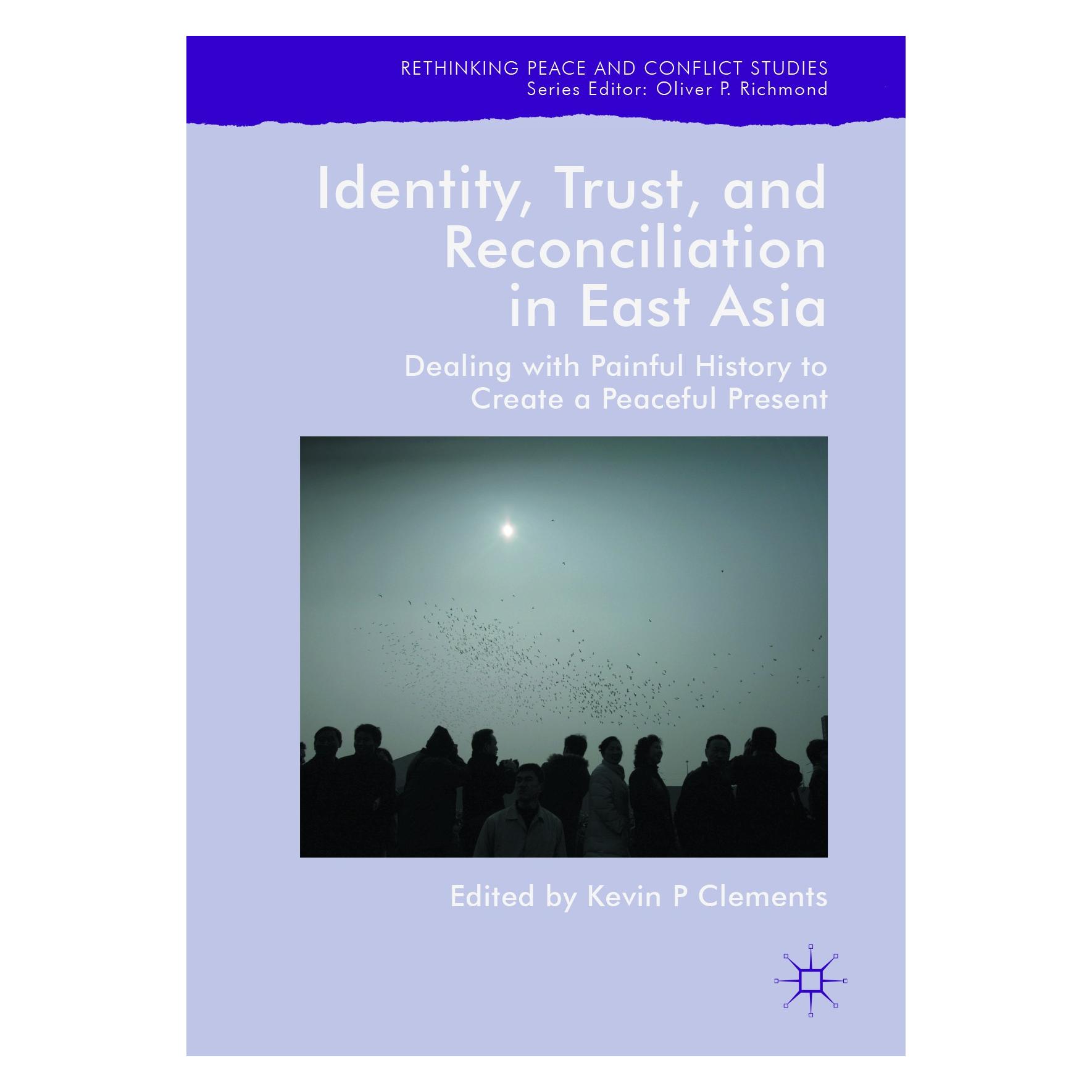 Springer Identity, Trust, and Reconciliation in East Asia (Englisch, Hardcover, Kevin P Clements) (9783319548968)